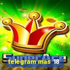 telegram mas 18